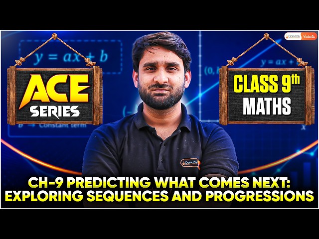 🔴 ACE Class 9 Maths LIVE 🚀 | CBSE | Ch-9 Exploring Sequences & Progressions 🎯 | New NCERT