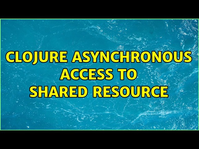 Clojure asynchronous access to shared resource