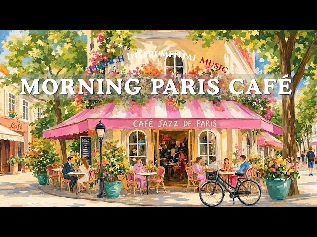 𝐏𝐀𝐑𝐈𝐒 𝐂𝐀𝐅𝐄́ 🗼 A Quiet Morning in Paris | Soft French Jazz & Accordion Music