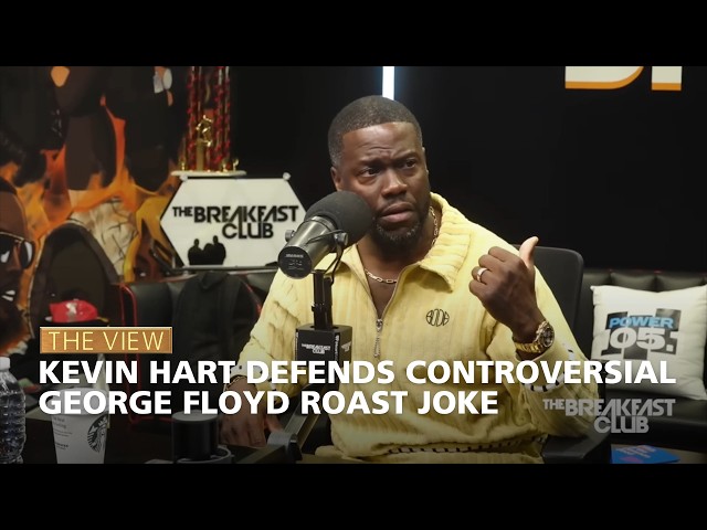 Kevin Hart Defends Controversial George Floyd Roast Joke | The View