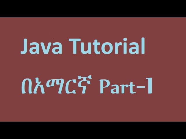 Java programming tutorial in Amharic