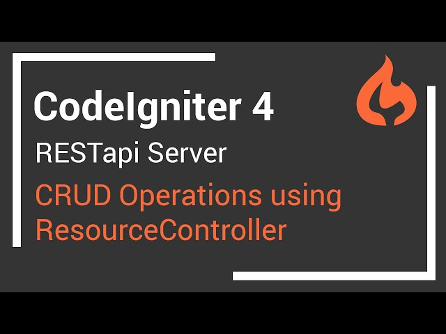 CodeIgniter 4 RESTapi Server - Part 2 - CRUD Operations