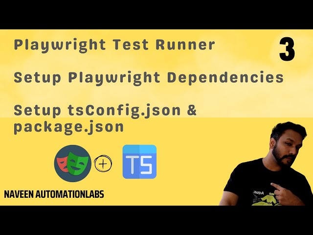 #3 - Playwright - Test Runner Installation & Dependency Setup || tsConfig.json || package.json