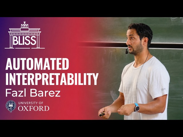Automated Interpretability | Fazl Barez, University of Oxford | BLISS e.V.