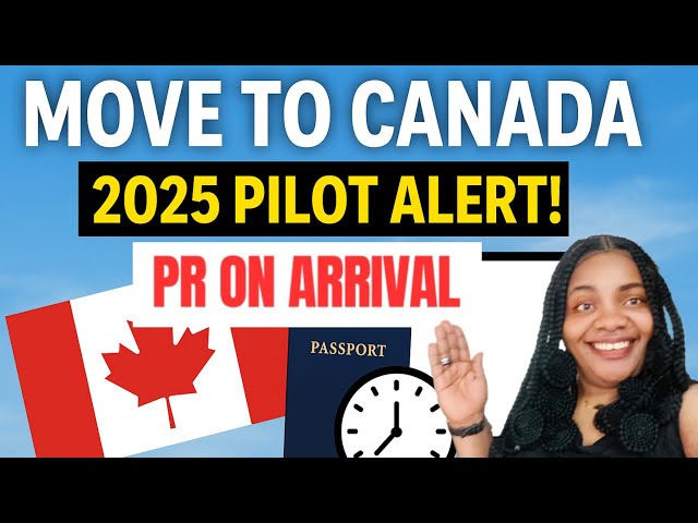 Move to Canada in 2025 | Get Ready for Upcoming Work Visa & PR Pilot