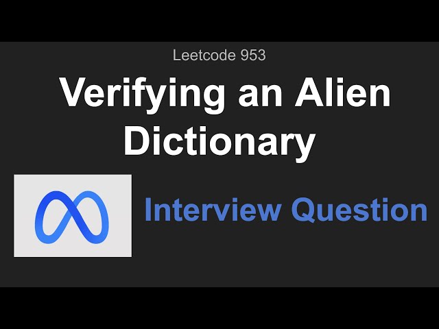 Facebook Coding Interview Question - Leetcode 953. Verifying an Alien Dictionary