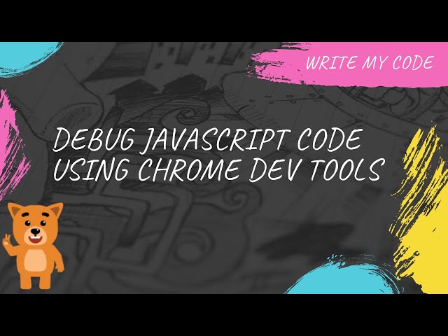 Debug in JavaScript | Find errors in JavaScript | Chrome Dev Tools