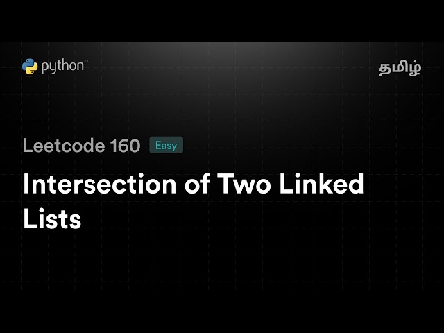 Leetcode 160 - Intersection of Two Linked Lists | Python | Tamil