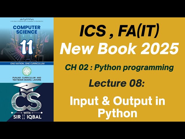 Input & Output in Python |Lecture 08 | ICS 1st Year Computer Sci | CH 2 | Punjab Board 2025 Syllabus