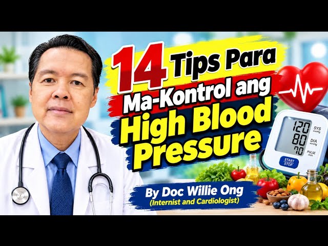 14 Tips Para Ma-Kontrol ang High Blood Pressure. - By Doc Willie Ong (Internist and Cardiologist)