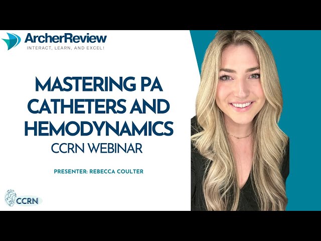 CCRN Review: Mastering Pulmonary Artery Catheters and Hemodynamics