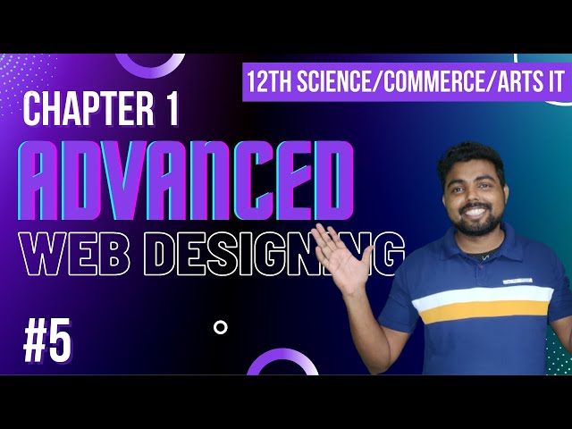 #5 Advanced Web Designing | 12th IT | Maharashtra Board | #html #css