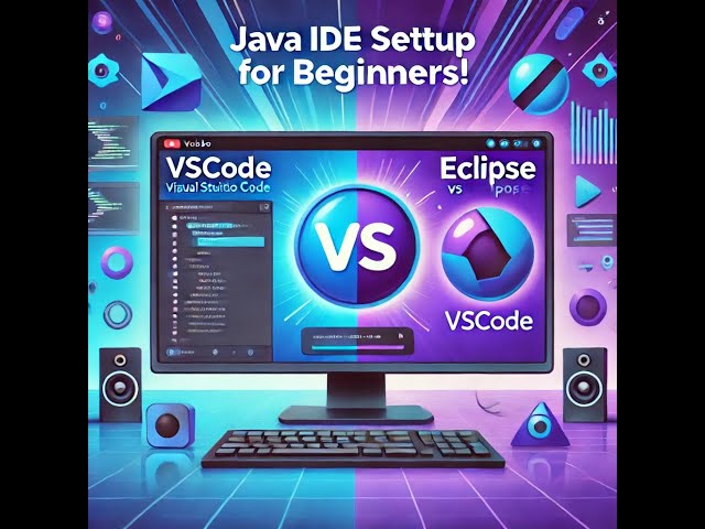 Java for Beginners: Complete Guide to Setting Up VSCode & Eclipse IDEs!