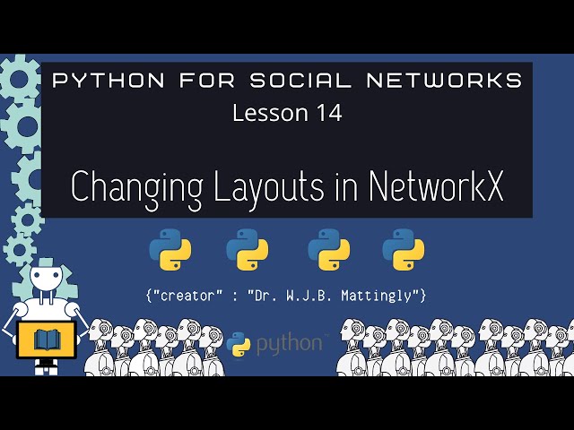 Python for Social Networks (14: Changing Layouts in Networkx)