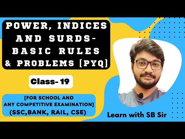 Class 19- Power Indices And Surds: Basic Rules And Problems (PYQ) @SB4students