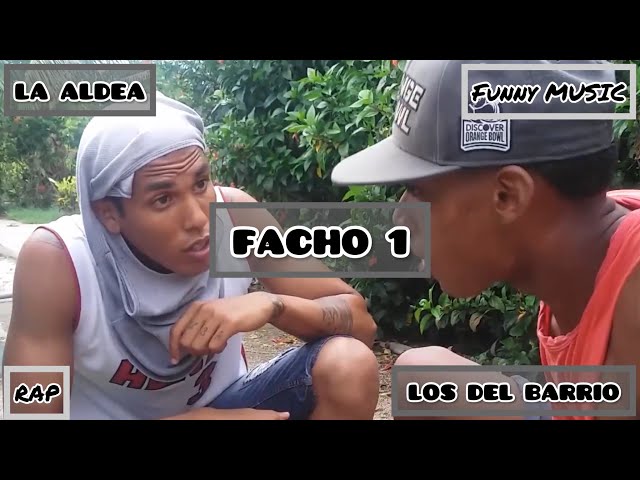 FACHO 1 by LOS ALDEANOS & LOS DEL BARRIO (RAP MUISC WORLD HIP HOP CULTURE 2018)