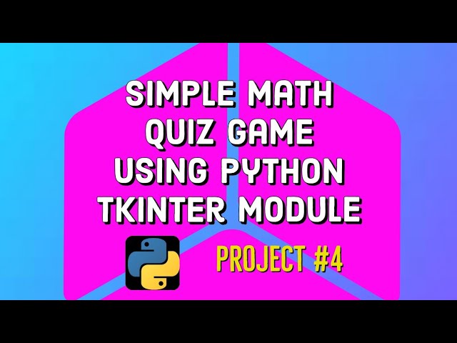 Simple Math Quiz Game Using Python Tkinter Module || Project #4