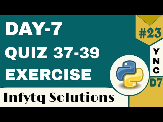 InfyTQ Programming Fundamentals Using Python | Day 7 Exercise and Quiz