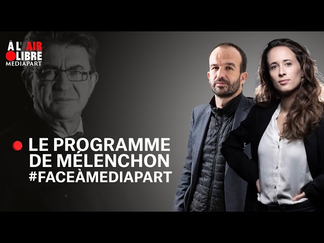 Le programme de Jean-Luc Mélenchon #FaceàMediapart