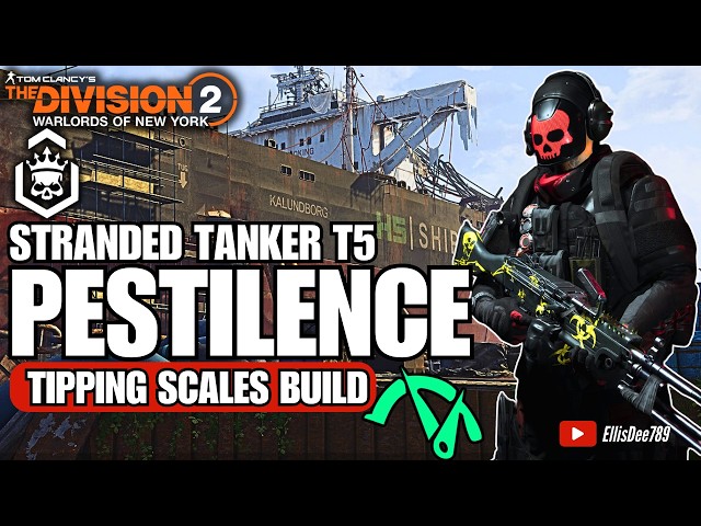 Escalation T5 | Stranded Tanker | PESTILENCE Tipping Scales DPS Build - The Division 2: WONY DLC