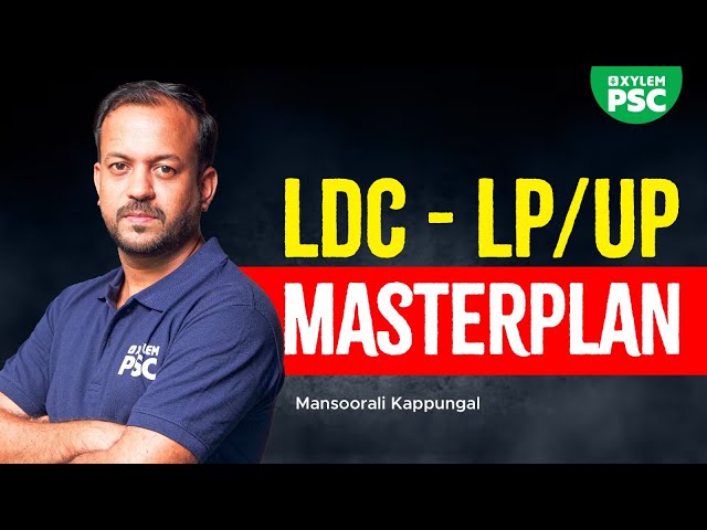 LDC, LP/UP Masterplan by Mansoorali Kappungal 🔥🔥 | Xylem PSC