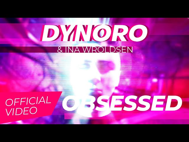 Dynoro & Ina Wroldsen - Obsessed (Official Video)