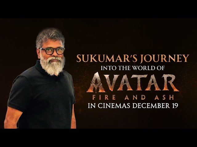 El viaje de Sukumar al mundo de Avatar: Fuego y Ceniza | Estreno en cines el 19 de diciembre