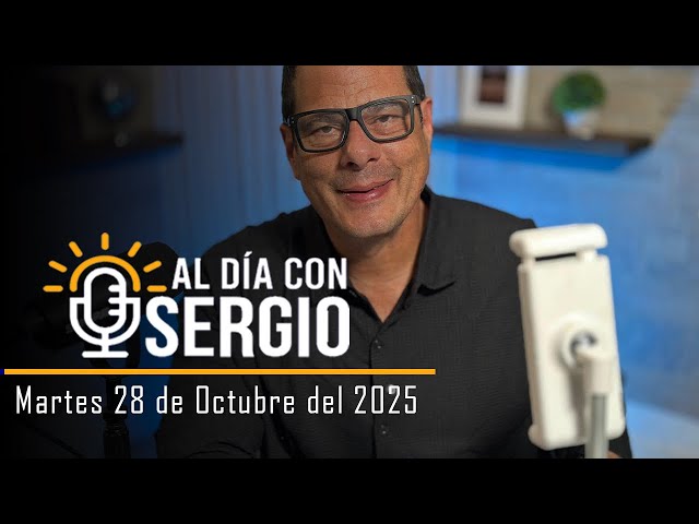 Noticias | Al Día con Sergio EN VIVO - Martes 28 de Octubre del 2025