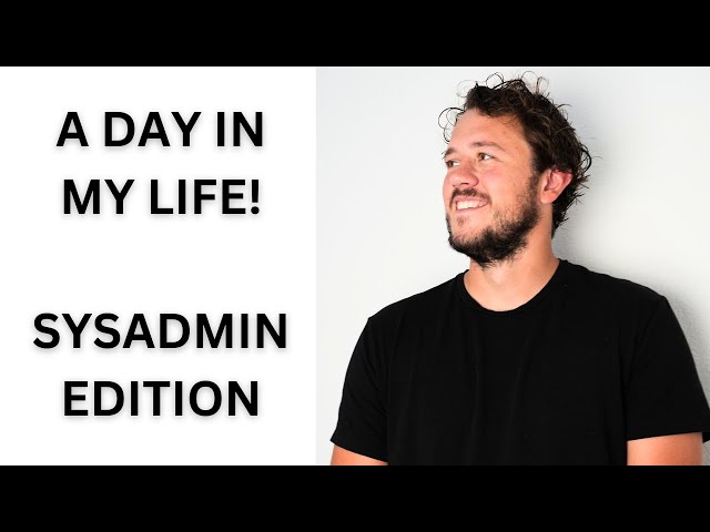 A Day in the Life of a System Administrator | Handling Tickets and Assists