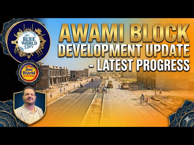 Awami Block Development Update | Latest Progress in Blue World City Islamabad 2026