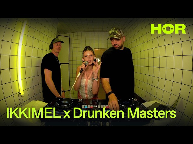 IKKIMEL x Drunken Masters | HÖR - July 7 / 2026