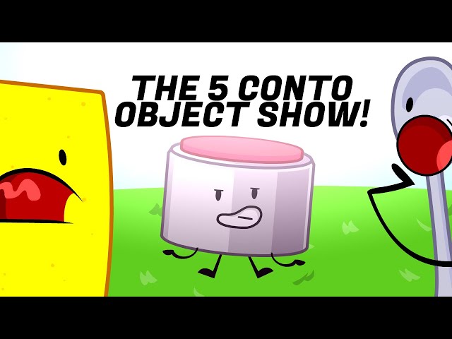 The 5 Conto Object Show!