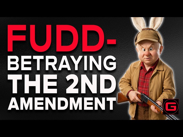 The Fudd - A Gun Owner Brainwashed into Betraying the Second Amendment