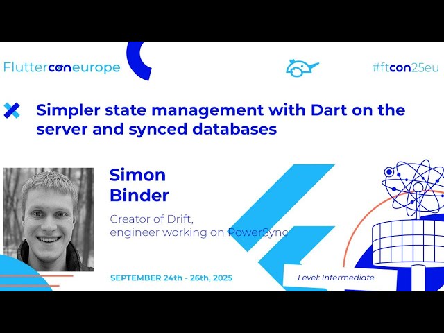 Simpler state management with Dart on the server and synced databases - Simon | Fluttercon EU 2025