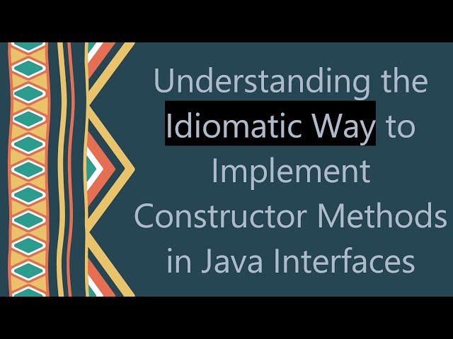 Understanding the Idiomatic Way to Implement Constructor Methods in Java Interfaces