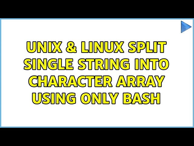 Unix & Linux: Split single string into character array using ONLY bash (4 Solutions!!)