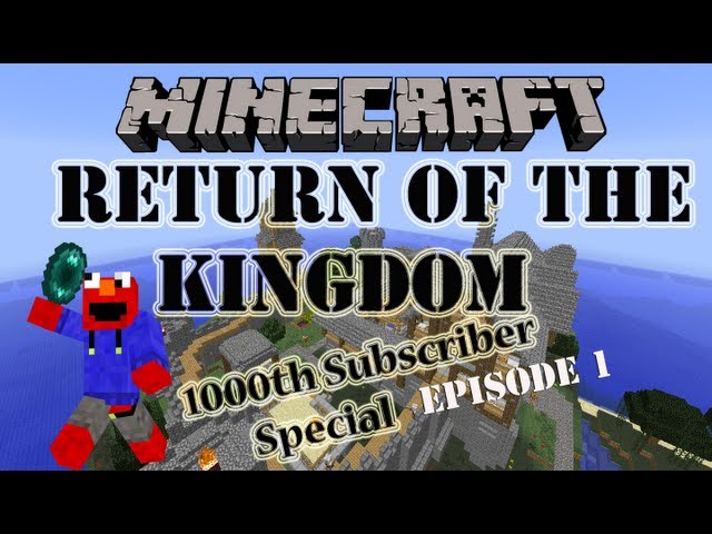 Minecraft Return Of The Kingdom Episode 1 - 1000 Subscriber Special!