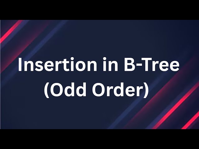 Insertion in B Tree Odd Order | Data Structures | @AlphaCodeMath