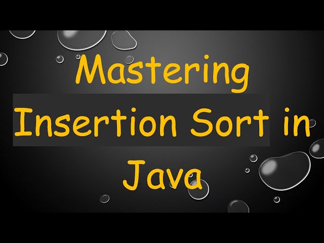 Mastering Insertion Sort in Java