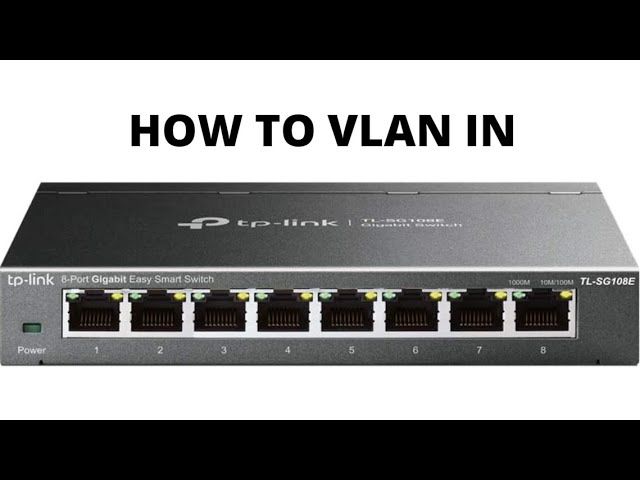 Switch VLAN setup TP Link TL-SG108E