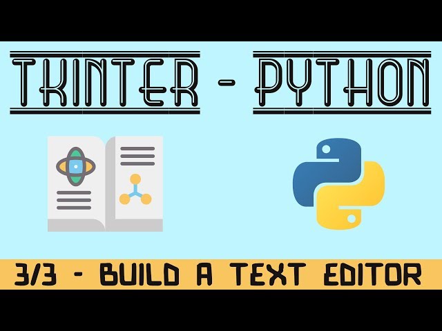 How To Build a Text Editor with PYTHON and TKINTER - (Part 3 of 3)