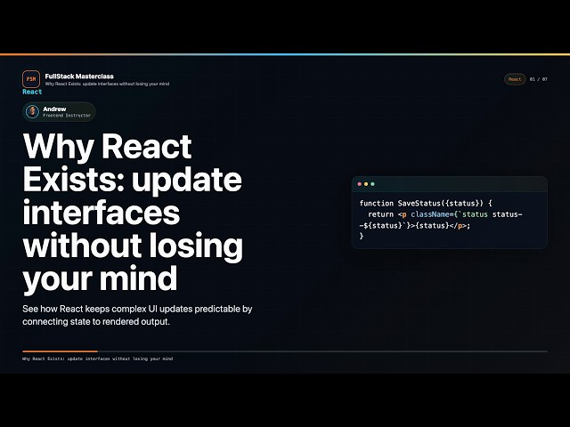 Why React Exists: update interfaces without losing your mind | FullStack Masterclass React