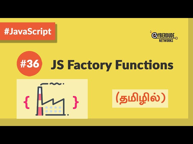 #36 - JavaScript Factory Functions - (தமிழில்) (Tamil) | JavaScript Course