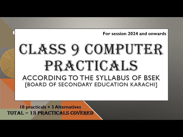 All Class 9 Computer Practical | Sindh Board -STBB | BSEK | Complete Updated Series