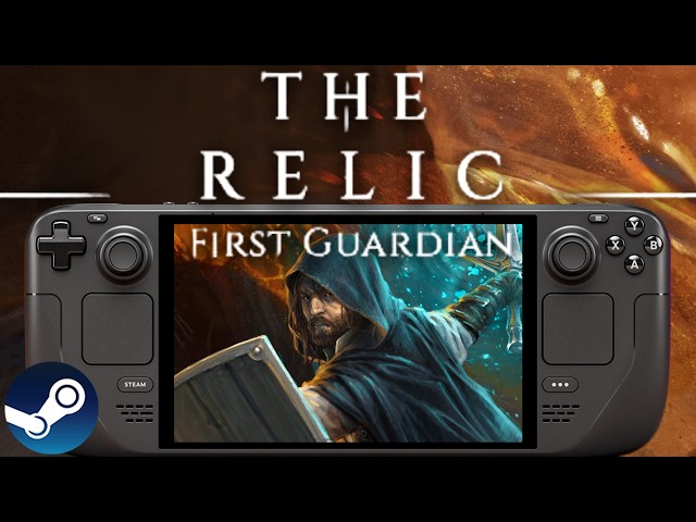 THE RELIC FIRST GUARDIAN Steam Deck Performance First Look: Is it Playable?