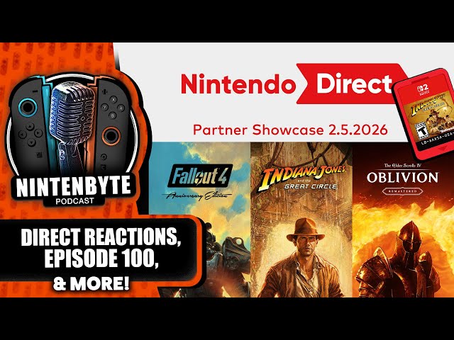 Nintendo Direct Thoughts, EPISODE 100 MILESTONE! | Nintenbyte Podcast S3, Ep. 39