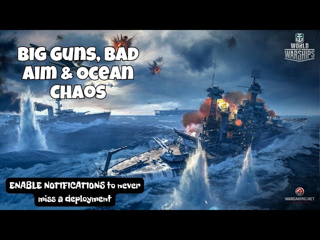 World of Warships gameplay Big Guns, Bad Aim & Ocean Chaos