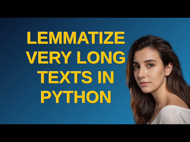Codereview: lemmatize very long texts in python