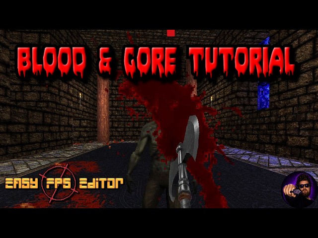Blood & Gore | Easy FPS Editor (Tutorial)