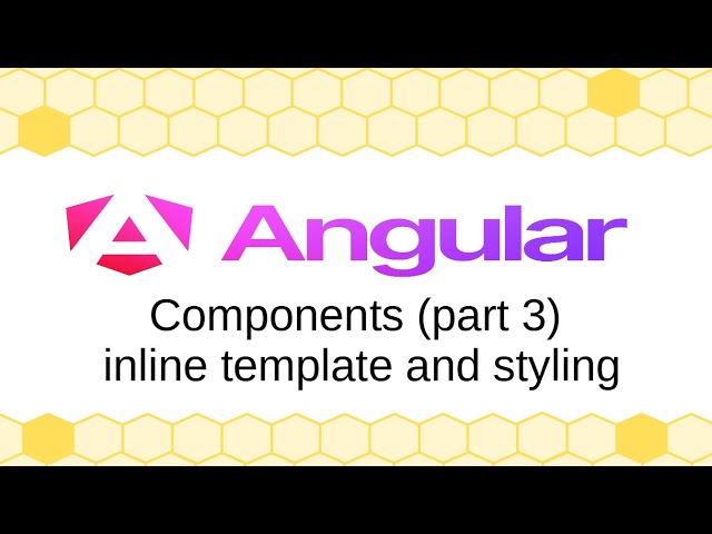 Angular 21 - 6. Components, inline template and styling (part 3)